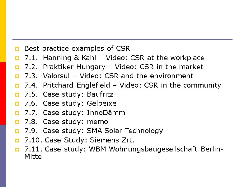 Best practice examples of CSR  7.1.  Hanning & Kahl – Video: CSR